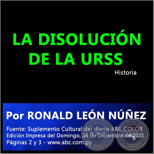 LA DISOLUCIN DE LA URSS - Por RONALD LEN NEZ - Domingo, 26 de Diciembre de 2021